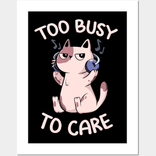 Too Busy to Care Antisocial Cat by Tobe Fonseca Posters and Art